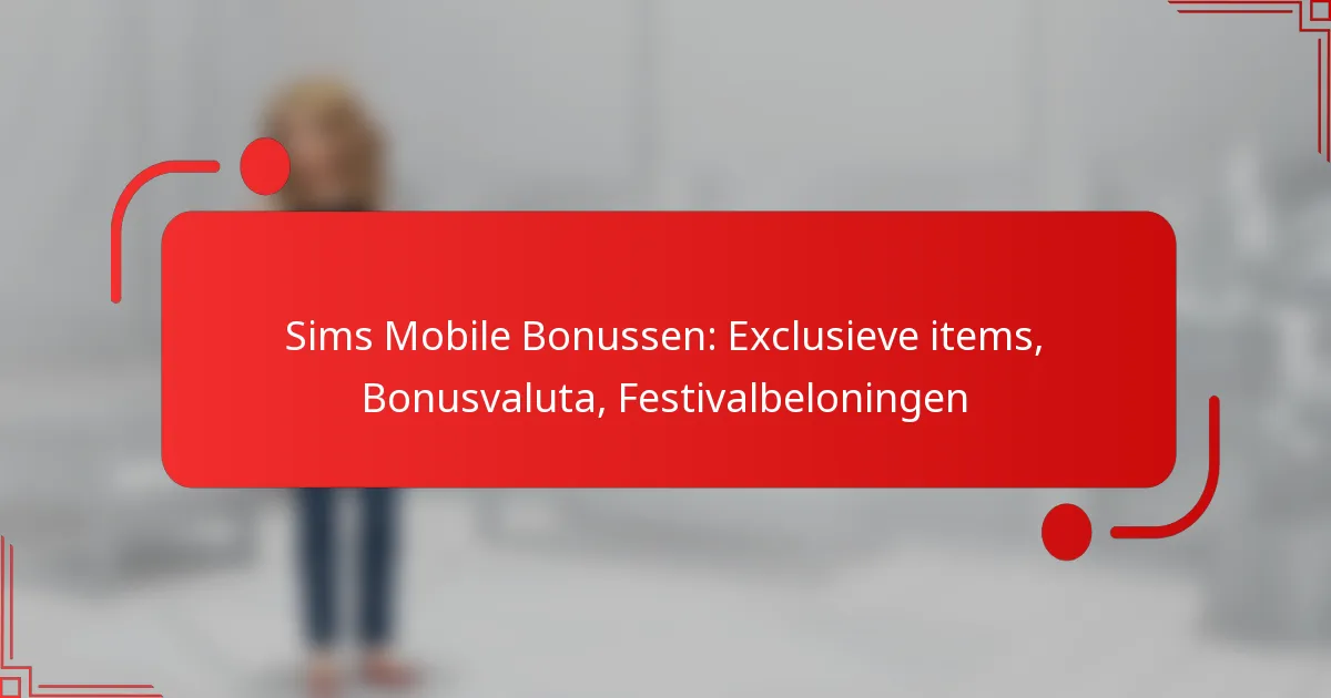 Sims Mobile Bonussen: Exclusieve items, Bonusvaluta, Festivalbeloningen