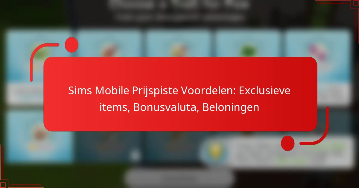 Sims Mobile Prijspiste Voordelen: Exclusieve items, Bonusvaluta, Beloningen