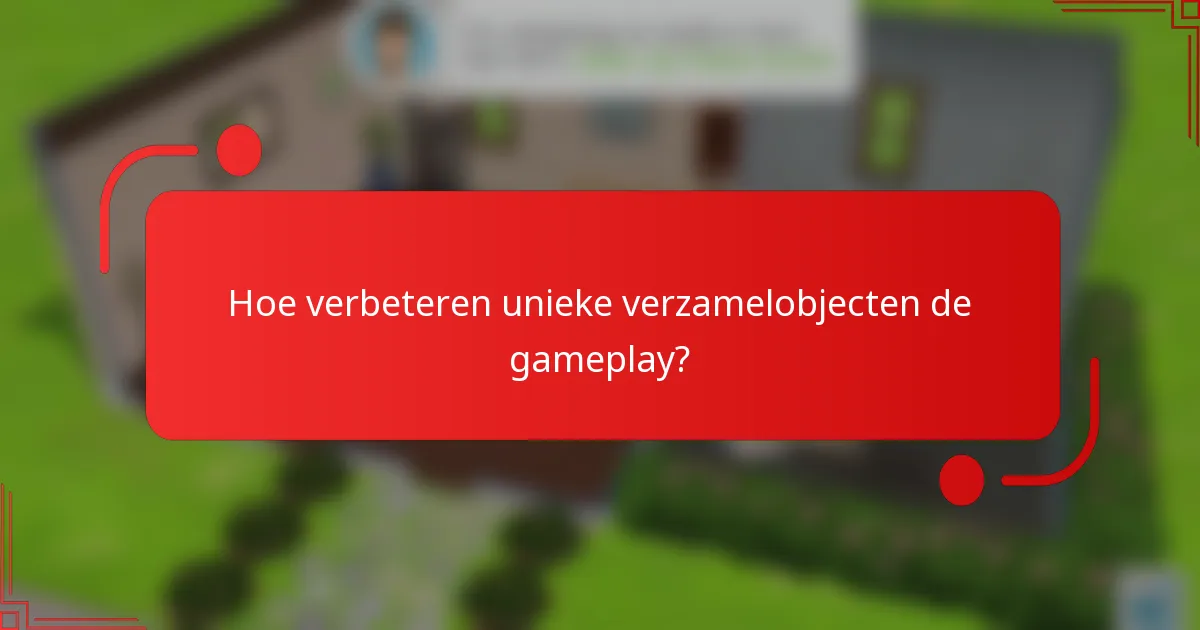 Hoe verbeteren unieke verzamelobjecten de gameplay?