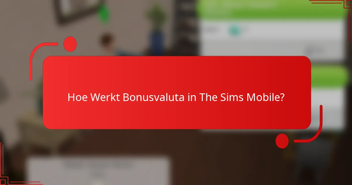 Hoe Werkt Bonusvaluta in The Sims Mobile?