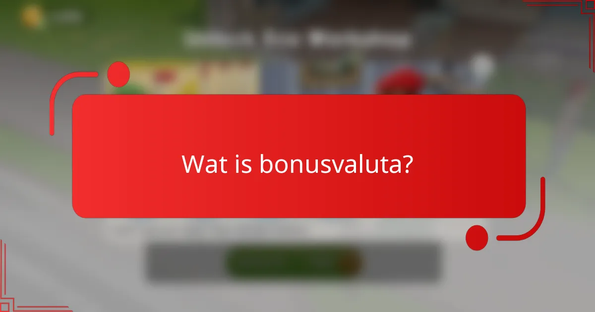 Wat is bonusvaluta?
