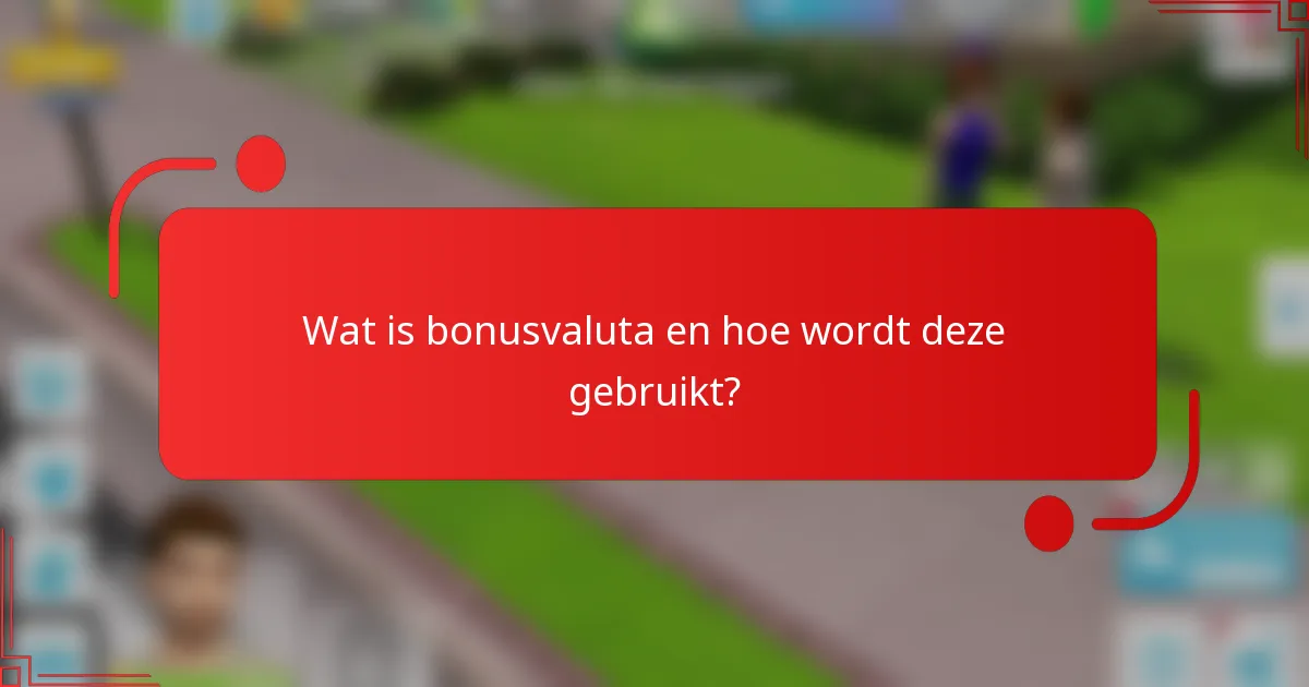 Wat is bonusvaluta en hoe wordt deze gebruikt?