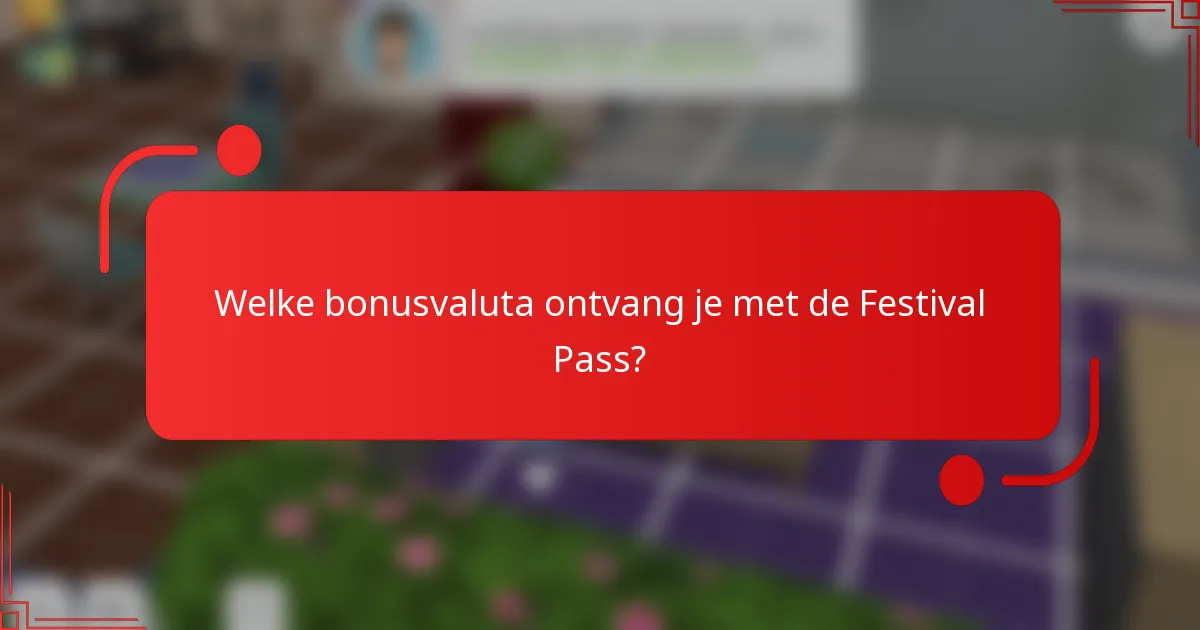 Welke bonusvaluta ontvang je met de Festival Pass?