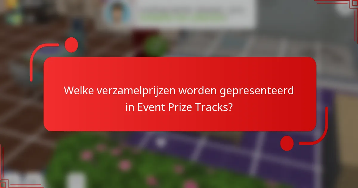 Welke verzamelprijzen worden gepresenteerd in Event Prize Tracks?
